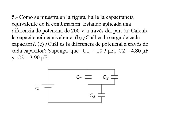 5. - Como se muestra en la figura, halle la capacitancia equivalente de la