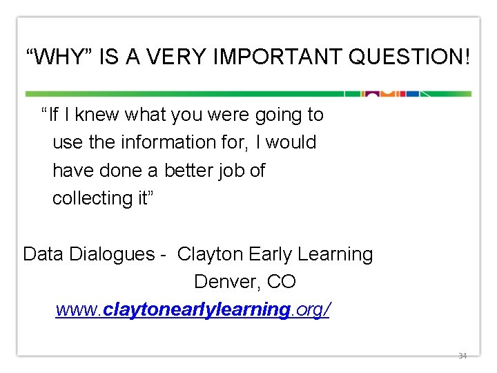 “WHY” IS A VERY IMPORTANT QUESTION! “If I knew what you were going to
