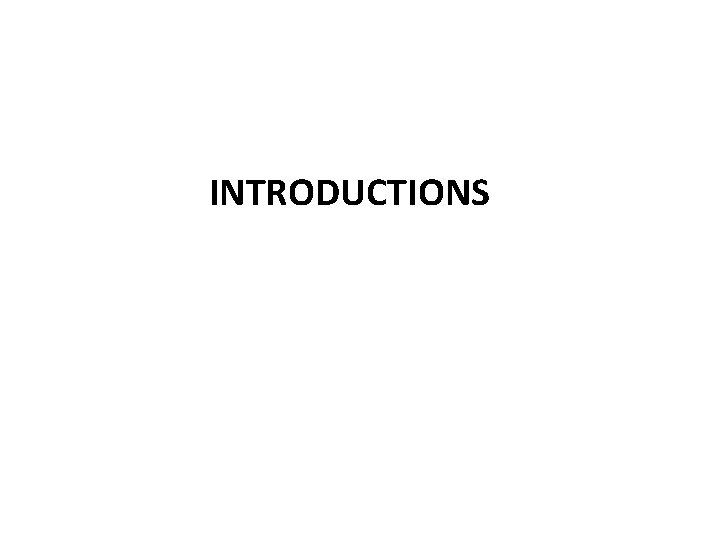 INTRODUCTIONS 
