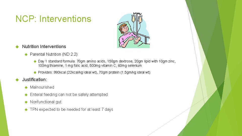 NCP: Interventions Nutrition Interventions Parental Nutrition (ND 2. 2) Day 1 standard formula: 70