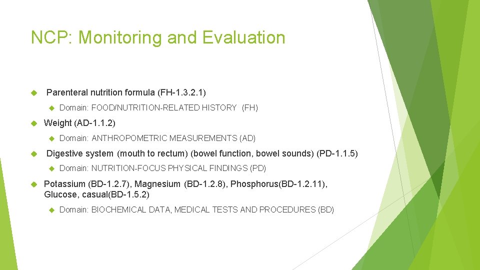 NCP: Monitoring and Evaluation Parenteral nutrition formula (FH-1. 3. 2. 1) Weight (AD-1. 1.