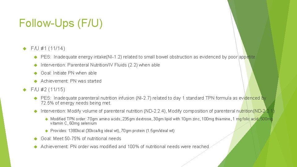 Follow-Ups (F/U) F/U #1 (11/14) PES: Inadequate energy intake(NI-1. 2) related to small bowel