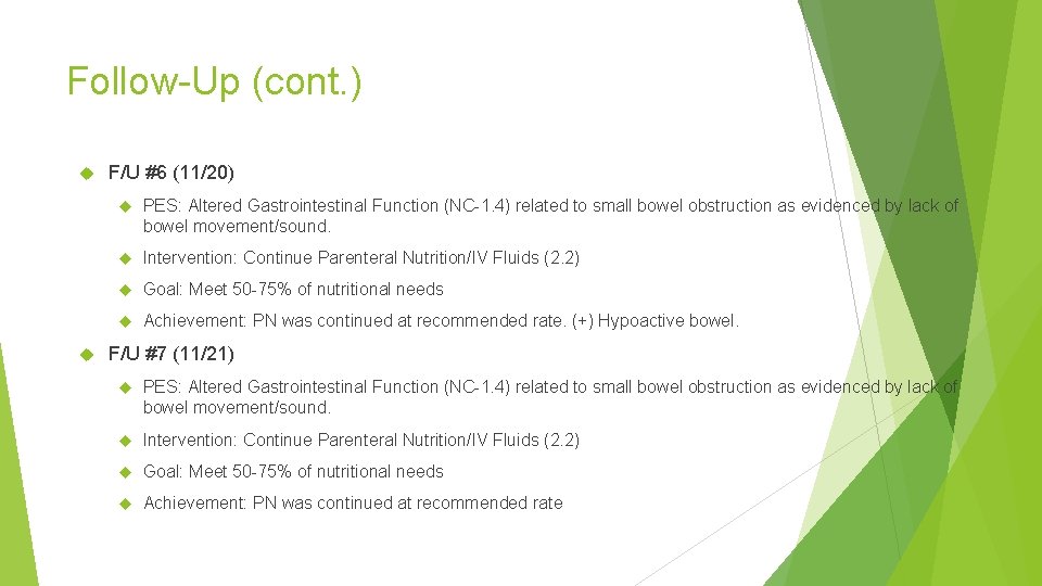 Follow-Up (cont. ) F/U #6 (11/20) PES: Altered Gastrointestinal Function (NC-1. 4) related to