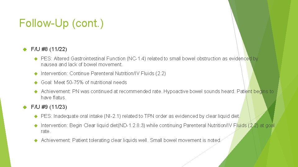 Follow-Up (cont. ) F/U #8 (11/22) PES: Altered Gastrointestinal Function (NC-1. 4) related to