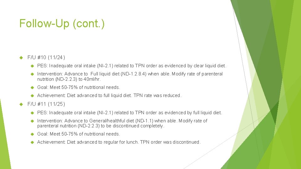 Follow-Up (cont. ) F/U #10 (11/24) PES: Inadequate oral intake (NI-2. 1) related to