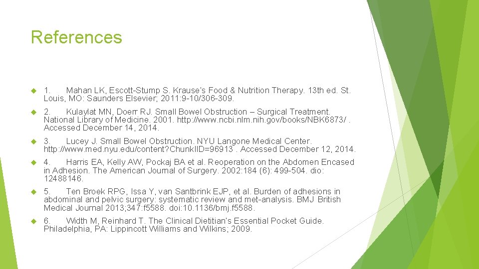 References 1. Mahan LK, Escott-Stump S. Krause’s Food & Nutrition Therapy. 13 th ed.