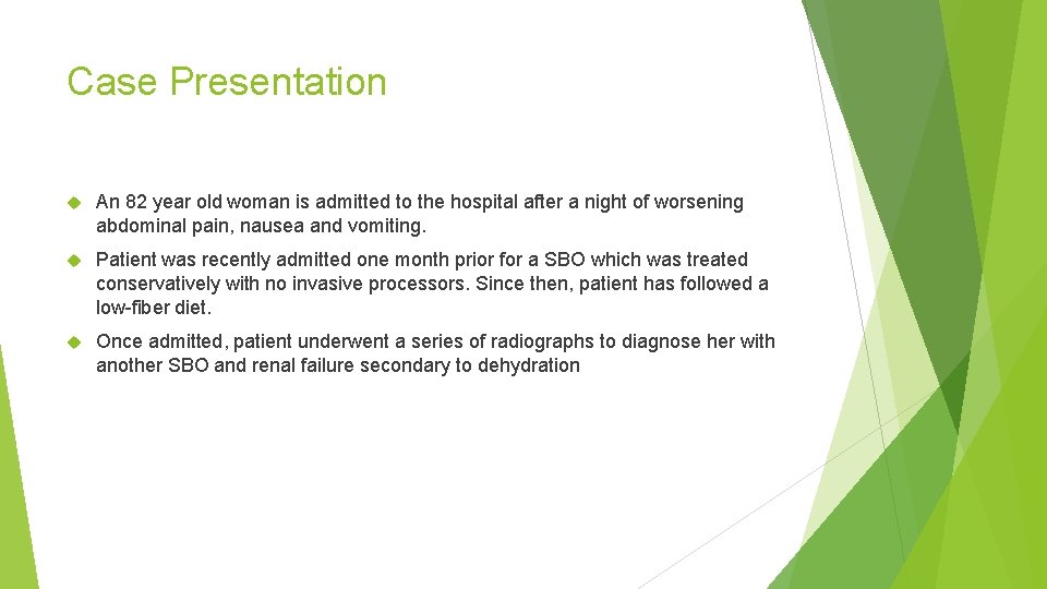 Case Presentation An 82 year old woman is admitted to the hospital after a