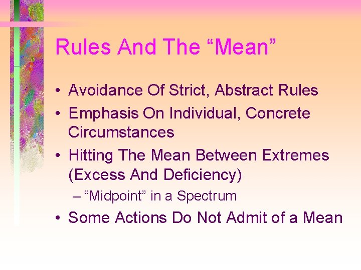 Rules And The “Mean” • Avoidance Of Strict, Abstract Rules • Emphasis On Individual,