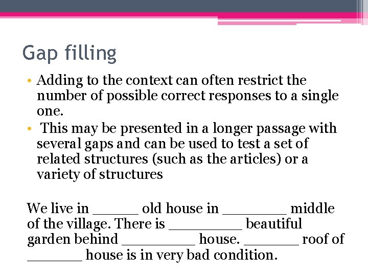 Gap filling • Adding to the context can often restrict the number of possible