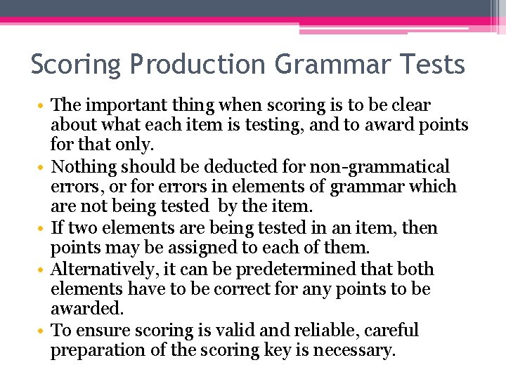 Scoring Production Grammar Tests • The important thing when scoring is to be clear