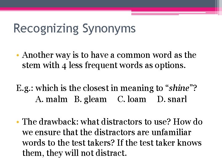 Recognizing Synonyms • Another way is to have a common word as the stem