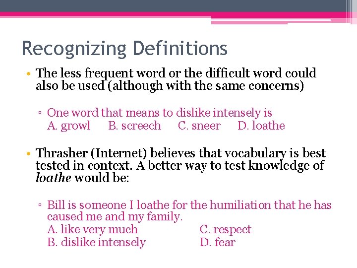 Recognizing Definitions • The less frequent word or the difficult word could also be