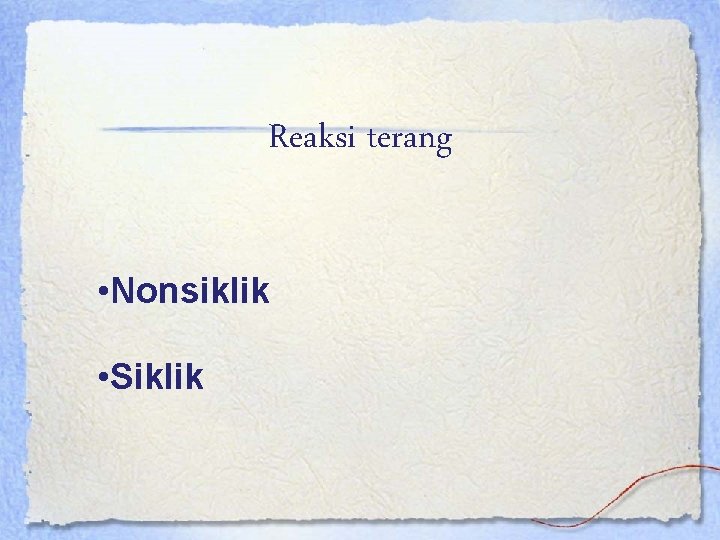 Reaksi terang • Nonsiklik • Siklik 