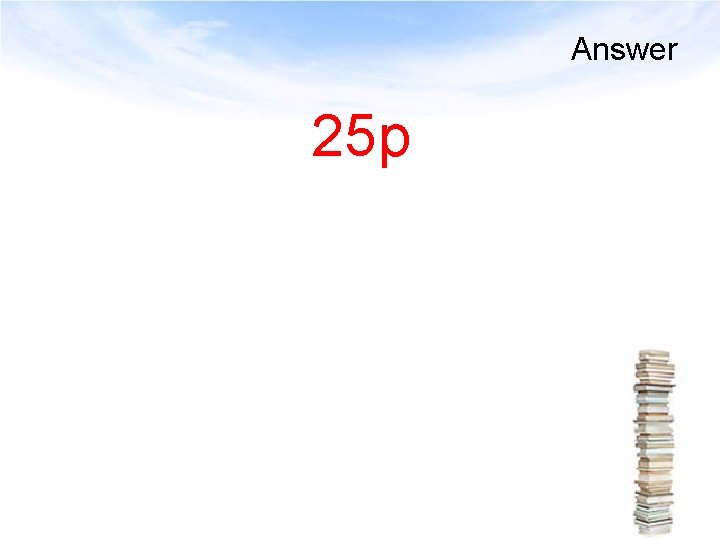 Answer 25 p 