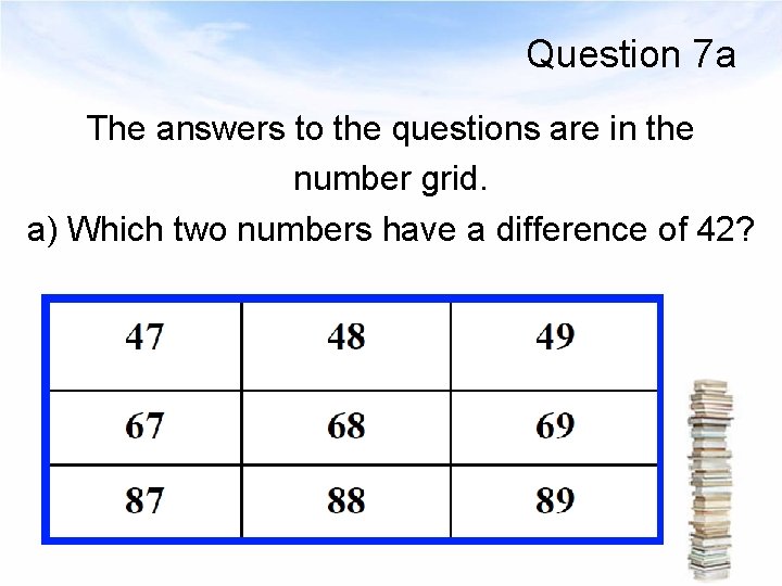 Question 7 a The answers to the questions are in the number grid. a)