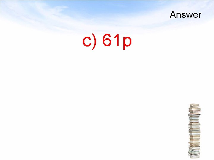 Answer c) 61 p 
