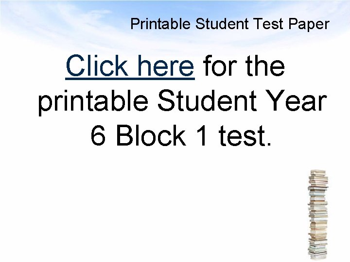 Printable Student Test Paper Click here for the printable Student Year 6 Block 1