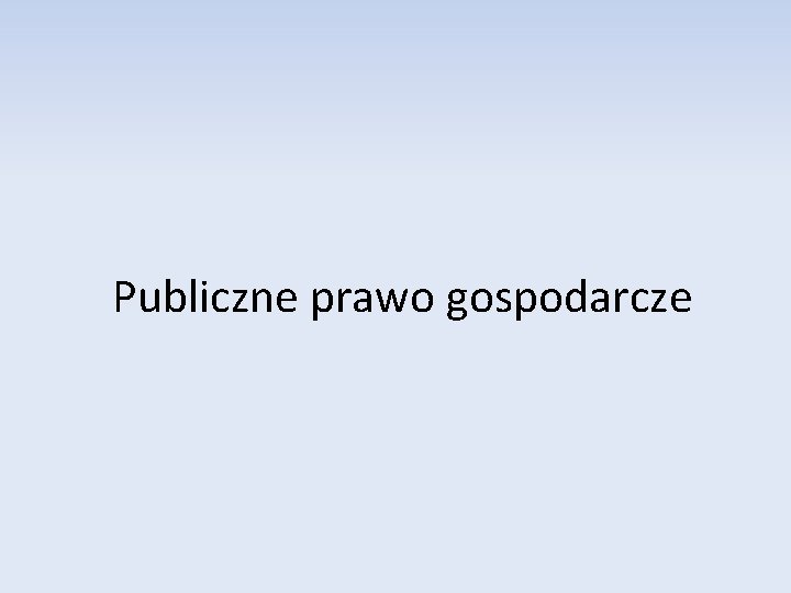 Publiczne prawo gospodarcze 