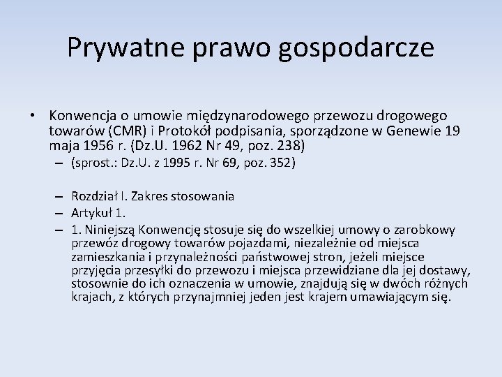 Prywatne prawo gospodarcze • Konwencja o umowie międzynarodowego przewozu drogowego towarów (CMR) i Protokół