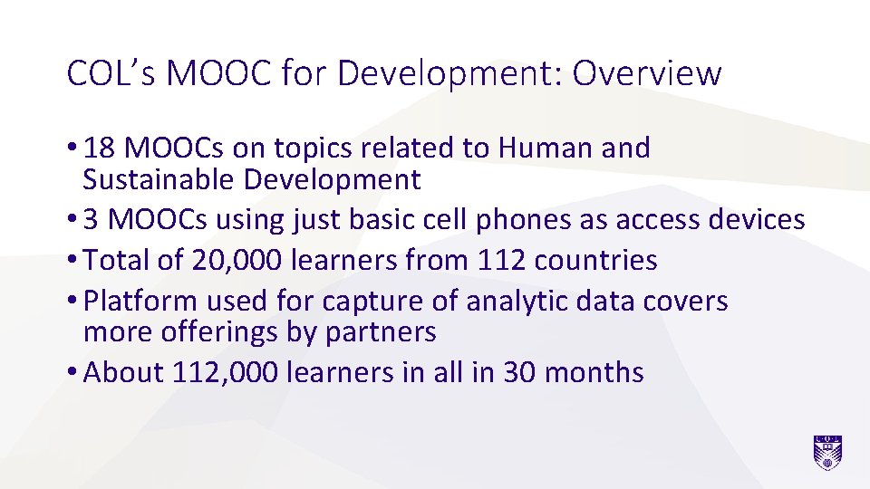 COL’s MOOC for Development: Overview • 18 MOOCs on topics related to Human and