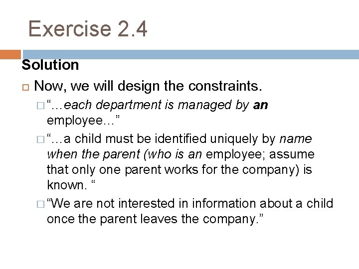 Exercise 2. 4 Solution Now, we will design the constraints. � “…each department is