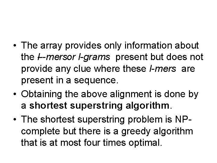  • The array provides only information about the l mersor l grams present