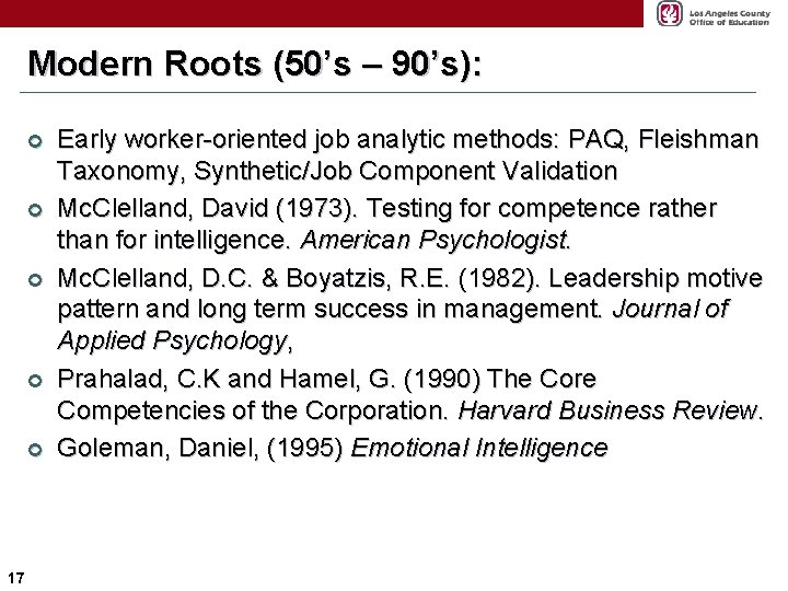 Modern Roots (50’s – 90’s): ¢ ¢ ¢ 17 Early worker-oriented job analytic methods: