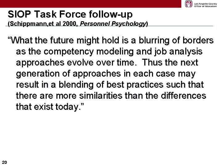 SIOP Task Force follow-up (Schippmann, et al 2000, Personnel Psychology) “What the future might