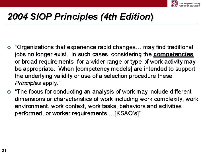 2004 SIOP Principles (4 th Edition) ¢ ¢ 21 “Organizations that experience rapid changes…