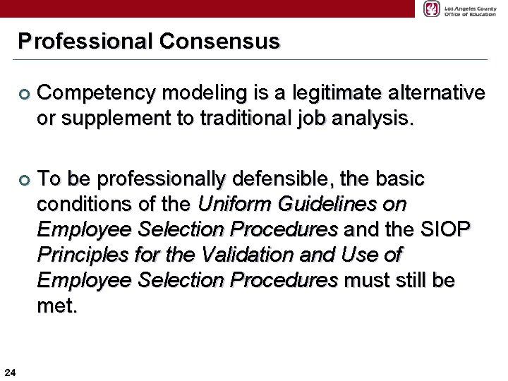 Professional Consensus 24 ¢ Competency modeling is a legitimate alternative or supplement to traditional