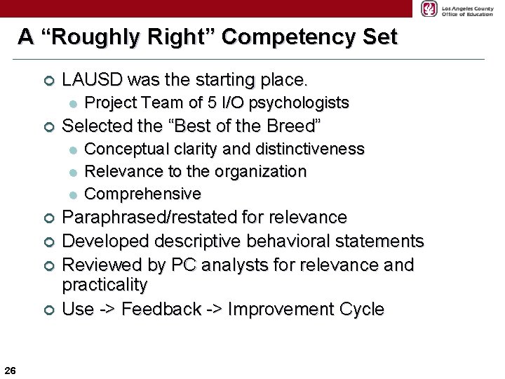 A “Roughly Right” Competency Set ¢ LAUSD was the starting place. l ¢ Selected