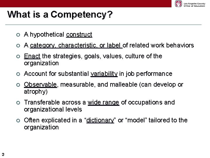 What is a Competency? 3 ¢ A hypothetical construct ¢ A category, characteristic, or