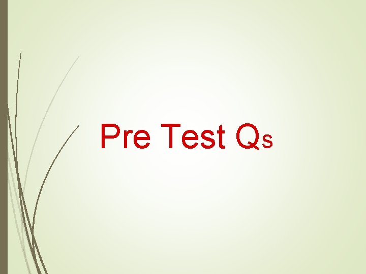 Pre Test Qs 