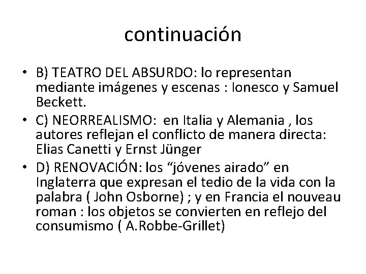 continuación • B) TEATRO DEL ABSURDO: lo representan mediante imágenes y escenas : Ionesco