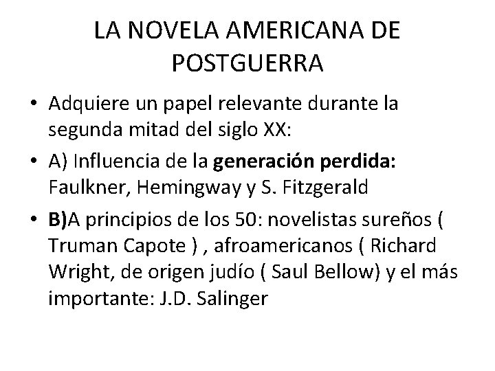 LA NOVELA AMERICANA DE POSTGUERRA • Adquiere un papel relevante durante la segunda mitad