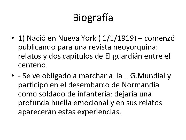 Biografía • 1) Nació en Nueva York ( 1/1/1919) – comenzó publicando para una