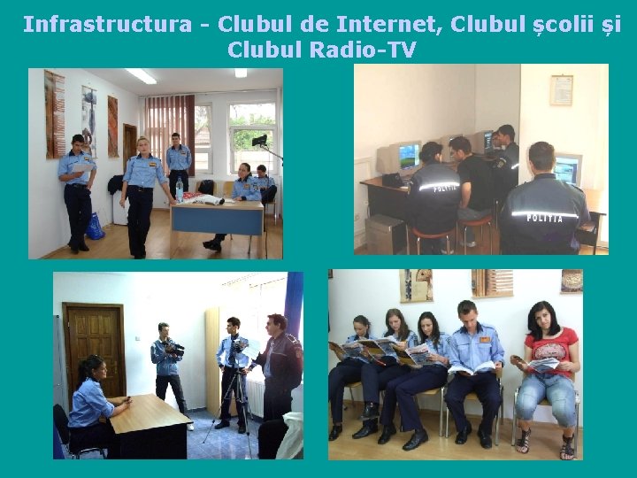 Infrastructura - Clubul de Internet, Clubul școlii și Clubul Radio-TV 