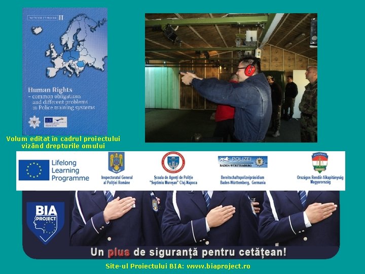 Volum editat în cadrul proiectului vizând drepturile omului Site-ul Proiectului BIA: www. biaproject. ro