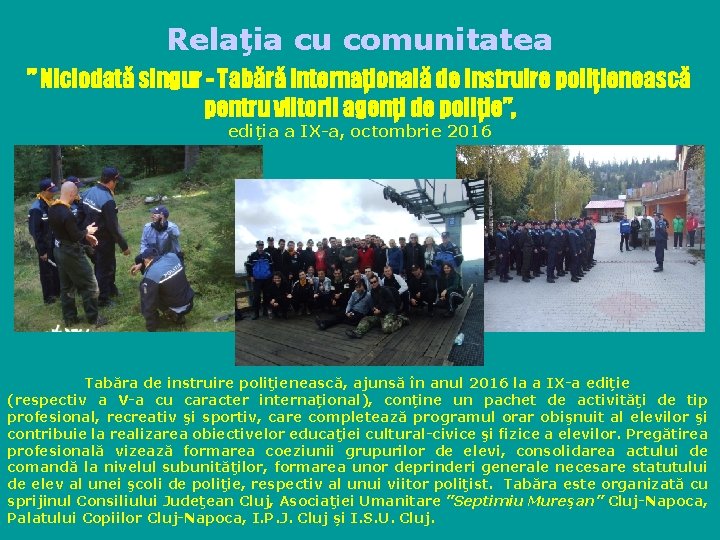 Relaţia cu comunitatea ” Niciodată singur - Tabără internaţională de instruire poliţienească pentru viitorii