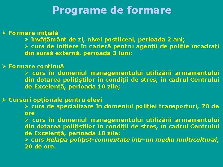 Programe de formare Ø Formare inițială Ø învățământ de zi, nivel postliceal, perioada 2