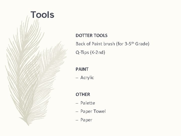 Tools DOTTER TOOLS Back of Paint brush (for 3 -5 th Grade) Q-Tips (K-2