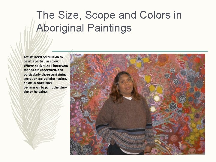 The Size, Scope and Colors in Aboriginal Paintings Artists need permission to paint a