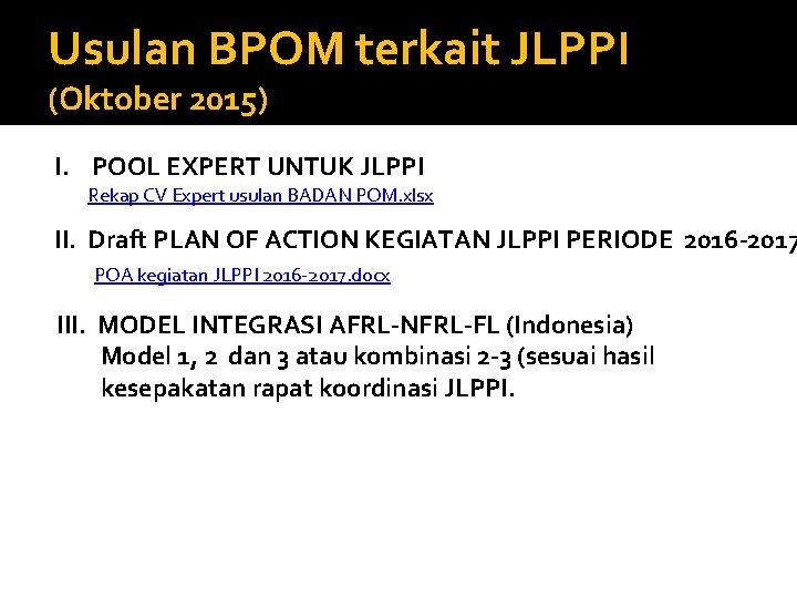 Usulan BPOM terkait JLPPI (Oktober 2015) I. POOL EXPERT UNTUK JLPPI Rekap CV Expert