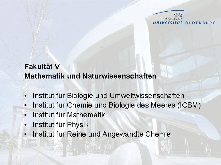 Fakultät V Mathematik und Naturwissenschaften • • • Institut für Biologie und Umweltwissenschaften Institut