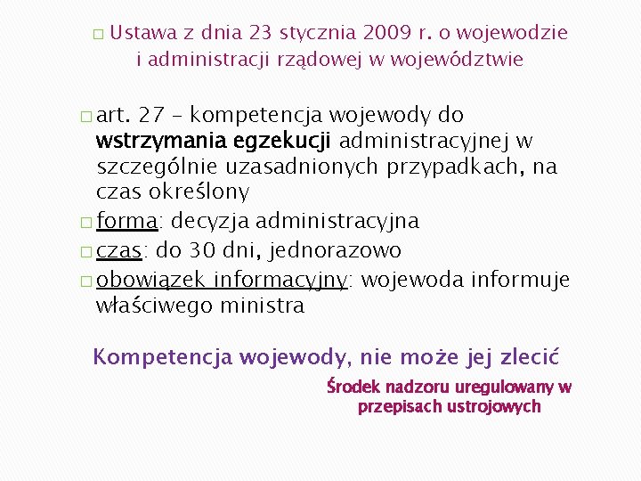 � Ustawa z dnia 23 stycznia 2009 r. o wojewodzie i administracji rządowej w