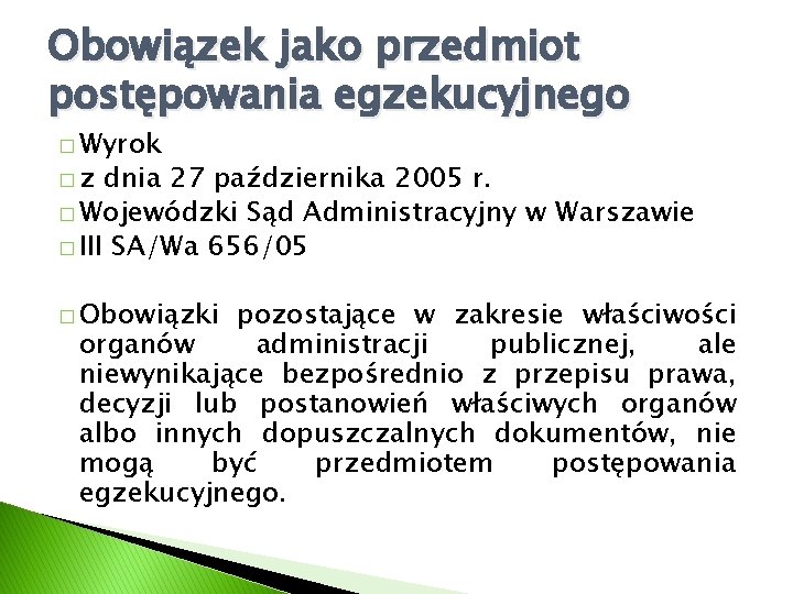 Obowiązek jako przedmiot postępowania egzekucyjnego � Wyrok �z dnia 27 października 2005 r. �