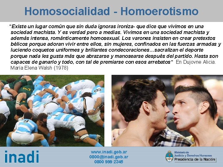 Homosocialidad - Homoerotismo “Existe un lugar común que sin duda ignoras ironiza- que dice