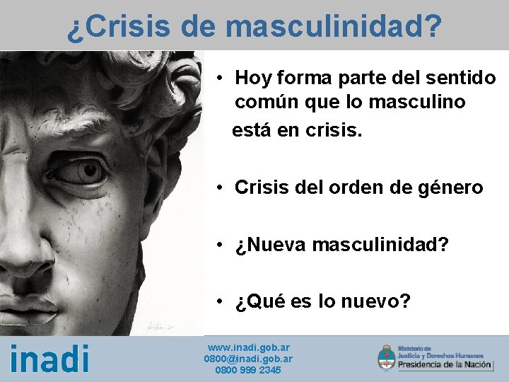 ¿Crisis de masculinidad? • Hoy forma parte del sentido común que lo masculino está