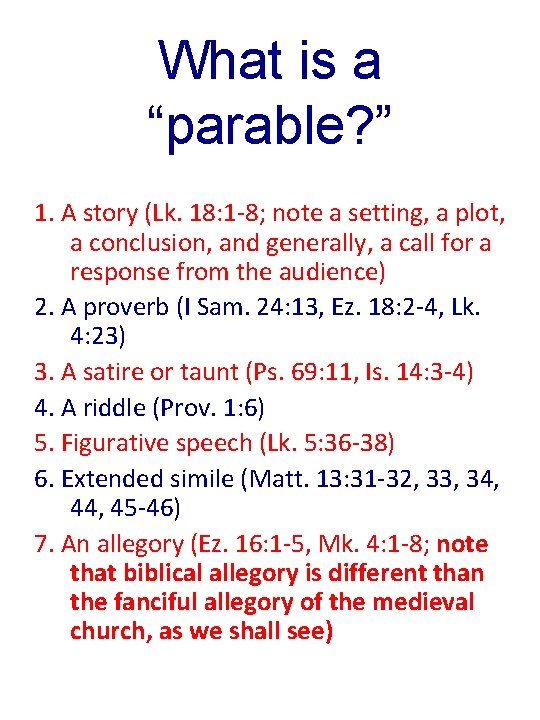 What is a “parable? ” 1. A story (Lk. 18: 1 -8; note a
