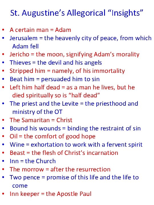 St. Augustine’s Allegorical “Insights” • A certain man = Adam • Jerusalem = the